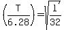 %28T%2F6.28%29=+sqrt%28l%2F32%29