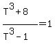 %28T%5E3%2B8%29%2F%28T%5E3-1%29=1+