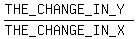 %28THE_CHANGE_IN_Y%29%2F%28THE_CHANGE_IN_X%29