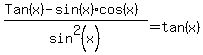%28Tan%28x%29-sin%28x%29%2Acos%28x%29%29+%2F+sin%5E2+%28x%29+=+tan%28x%29