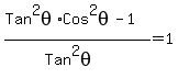 %28Tan%5E2theta%2ACos%5E2theta-1%29%2F%28Tan%5E2theta%29=1