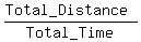 %28Total_Distance%29%2FTotal_Time