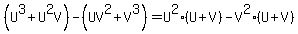 %28U%5E3+%2B+U%5E2V%29+-+%28UV%5E2+%2B+V%5E3%29+=+U%5E2%28U+%2B+V%29+-+V%5E2%28+U+%2B+V%29