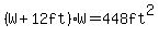 %28W%2B12ft%29%2AW=448ft%5E2