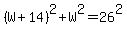%28W%2B14%29%5E2%2BW%5E2=26%5E2