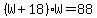 %28W%2B18%29%2AW=88