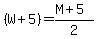 %28W%2B5%29=%28M%2B5%29%2F2