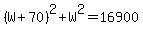 %28W%2B70%29%5E2%2BW%5E2=16900