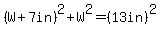 %28W%2B7in%29%5E2%2BW%5E2=%2813in%29%5E2