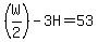 %28W%2F2%29-3H=53