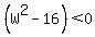 %28W%5E2-16%29%3C0