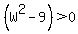 %28W%5E2-9%29%3E0