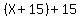 %28X%2B15%29%2B15