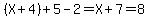 %28X%2B4%29%2B5-2=X%2B7=8