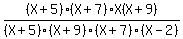 %28X%2B5%29+%28X%2B7%29+X+%28X%2B9%29%2F+%28X%2B5%29+%28X%2B9%29%28X%2B7%29+%28X-2%29