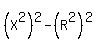 %28X%5E2%29%5E2-%28R%5E2%29%5E2