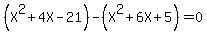 %28X%5E2%2B4X-21%29-%28X%5E2%2B6X%2B5%29+=+0