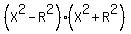 %28X%5E2+-+R%5E2%29%28X%5E2+%2B+R%5E2%29