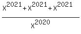 %28X%5E2021+%2B+X%5E2021+%2B+X%5E2021%29%2FX%5E2020