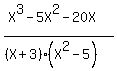 %28X%5E3-5X%5E2-20X%29%2F%28%28X%2B3%29%28X%5E2-5%29%29