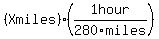 %28X+miles%29%281+hour%2F280miles%29