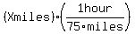 %28X+miles%29%281+hour%2F75miles%29