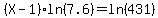 %28X-1%29%2Aln%287.6%29+=+ln%28431%29