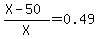%28X-50%29%2FX=0.49