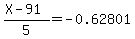 %28X-91%29%2F5=-0.62801