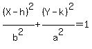 %28X-h%29%5E2%2Fb%5E2%2B%28Y-k%29%5E2%2Fa%5E2=1