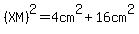%28XM%29%5E2=4cm%5E2%2B16cm%5E2