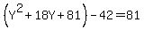 %28Y%5E2%2B18Y%2B81%29-42=81