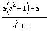%28a%28a%5E2%2B1%29+%2B+a%29%2F%28a%5E2%2B1%29