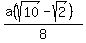 %28a%28sqrt%2810%29-sqrt%282%29%29%29%2F8