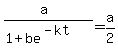 %28a%29%2F%281+%2B+be%5E%28-kt%29%29+=+a%2F2