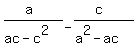 %28a%29%2F%28ac-c%5E2%29-%28c%29%2F%28a%5E2-ac%29