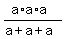 %28a%2Aa%2Aa%29%2F%28a+%2B+a+%2B+a%29