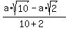 %28a%2Asqrt%2810%29-a%2Asqrt%282%29%29%2F%2810%2B2%29