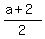 %28a%2B2%29%2F2