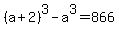 %28a%2B2%29%5E3+-+a%5E3+=+866
