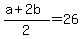 %28a%2B2b%29%2F2=26
