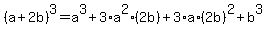 %28a%2B2b%29%5E3=a%5E3%2B3%2Aa%5E2%2A%282b%29%2B3%2Aa%2A%282b%29%5E2%2Bb%5E3
