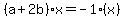 %28a%2B2b%29x=-1%28x%29