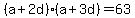 %28a%2B2d%29%28a%2B3d%29+=+63