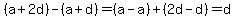 %28a%2B2d%29-%28a%2Bd%29=%28a-a%29%2B%282d-d%29=d