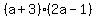%28a%2B3%29%282a-1%29