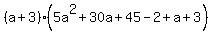 %28a%2B3%29%285a%5E2%2B30a%2B45-2%2Ba%2B3%29