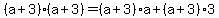 %28a%2B3%29%28a%2B3%29=%28a%2B3%29a%2B%28a%2B3%293