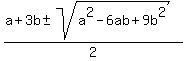 %28a%2B3b%2B-+sqrt%28a%5E2-6ab%2B9b%5E2%29%29%2F2
