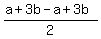 %28a%2B3b-a%2B3b%29%2F2